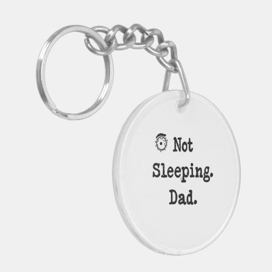 Not Sleeping Dad Keychain – Funny Gift Idea (Voorkant Links)