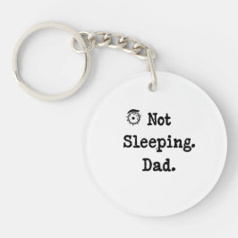 Not Sleeping Dad Keychain – Funny Gift Idea