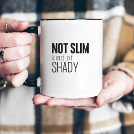 Not Slim Kind Of Shady Funny Minimal & Modern Tweekleurige Koffiemok