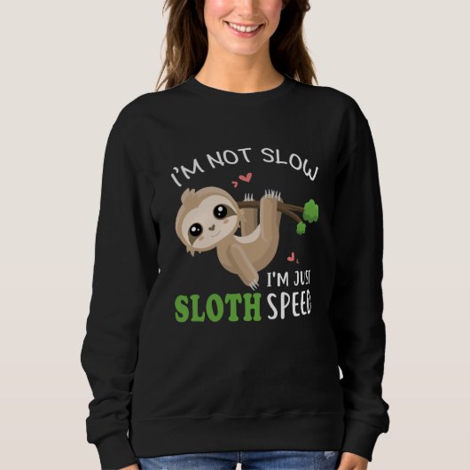 Not Slow I m Just Sloth Speed  Sloth Lazy Animal Trui (Voorkant)