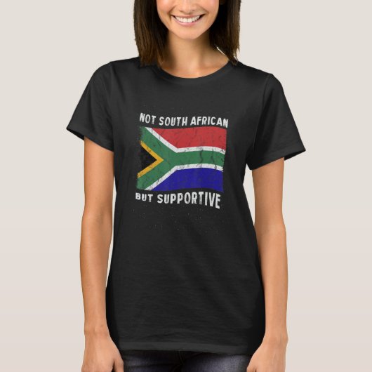 Not South African But Supportive National Flag Ins T-shirt (Voorkant)