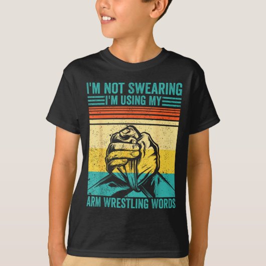 Not Swearing I'm Using My Arm Wrestling Words Arm  T-shirt (Voorkant)