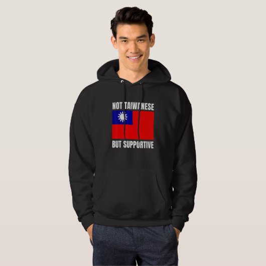 Not Taiwanese But Supportive Taiwan Flag Support Hoodie (Voorkant volledig)