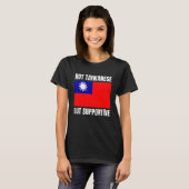 Not Taiwanese But Supportive Taiwan Flag Support T-shirt (Voorkant volledig)