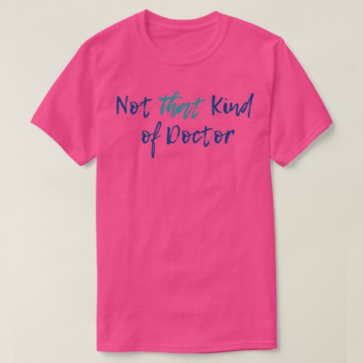 Not That Kind of Doctor color T-shirt (Design voorkant)