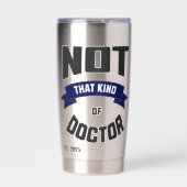 Not That Kind of Doctor Funny PhD Geïsoleerde Drinkbeker (Voorkant)