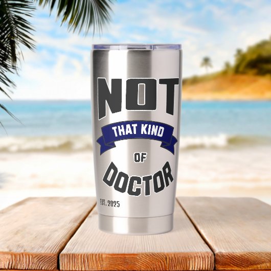Not That Kind of Doctor Funny PhD Geïsoleerde Drinkbeker (Strand (Gedraaid) )