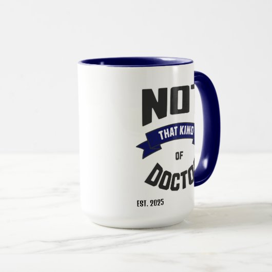 Not That Kind of Doctor Funny PhD Mug Mok (Voorkant rechts)