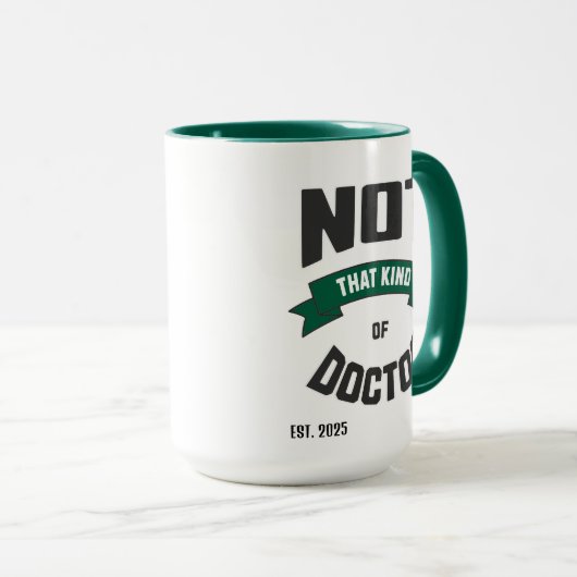Not That Kind of Doctor Funny PhD Mug Mok (Voorkant rechts)