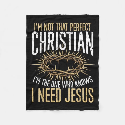 Not That Perfect Christian I Need Jesus Graphic  Fleece Deken (Voorkant)