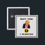 Not The D I Wanted Button<br><div class="desc">Not The D I Wanted Button</div>