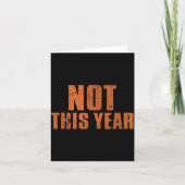 Not This Year Funny New Year Resolution Kaart (Voorkant)