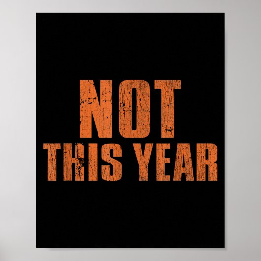 Not This Year Funny New Year Resolution  Poster (Voorkant)