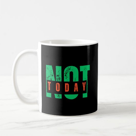 Not Today Bold Quote Coffee Koffiemok (Links)