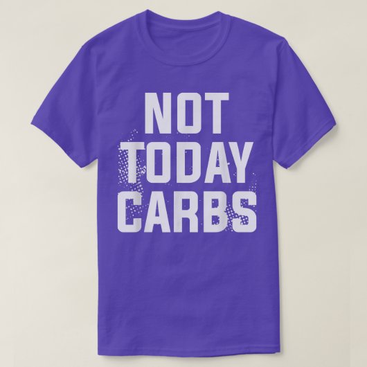 Not Today Carbs Surgery Weight Loss Workout  T-shirt (Design voorkant)