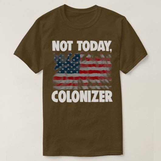 Not Today Colonizer 2 T-shirt (Design voorkant)