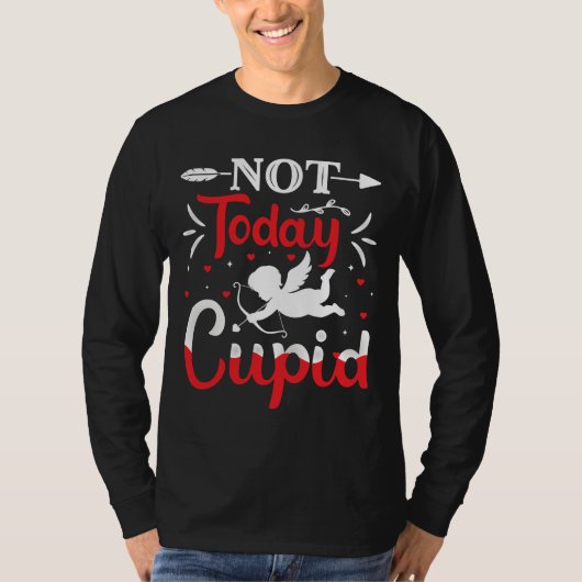 Not Today Cupid Funny Valentine's Day T-shirt (Voorkant)