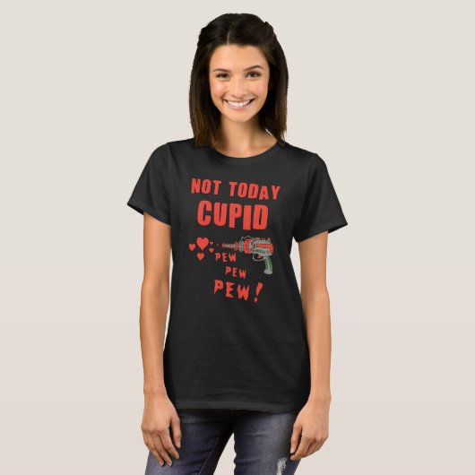 Not Today Cupid T-shirt (Voorkant volledig)