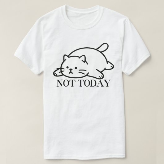 Not Today Cute Lazy Cat Mood T-Shirt (Design voorkant)