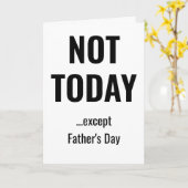 NOT TODAY - Except Father's Day Kaart (Gele Bloem)