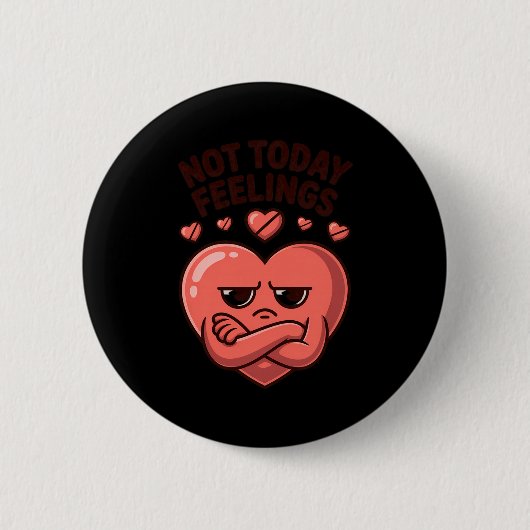 Not Today Feelings Cute Moody Heart Anti Valentine Ronde Button 5,7 Cm (Voorkant)