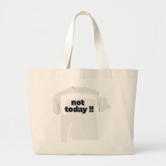Not Today Funny Bold Quote Black and White Grote Tote Bag