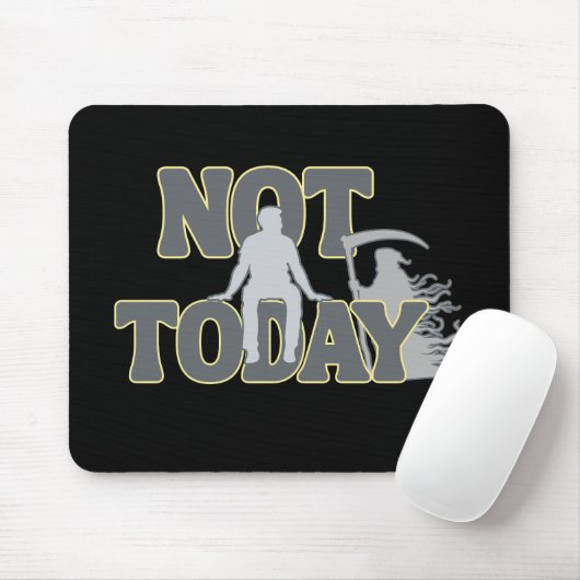 NOT TODAY – Funny Dark Humor Grim Reaper  Muismat (Met muis)