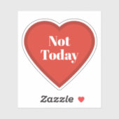 Not Today Heart Sticker - Relatable Mood Sticker (Vel)