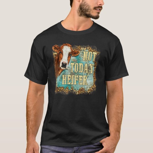 Not Today Heifer Leopard Cute Cow Farm Western Sou T-shirt (Voorkant)
