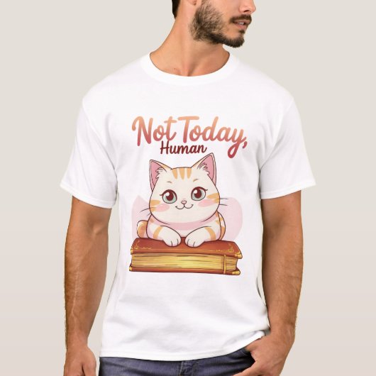 Not Today Human Cute Cat on Book Funny Design T-shirt (Voorkant)