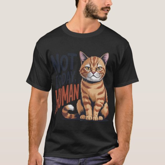 Not Today Human Grumpy Orange Tabby Cat Quote T-shirt (Voorkant)