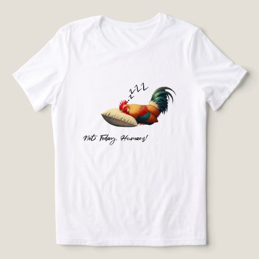 Not Today Humans – Sleepy Rooster Tri-Blend Shirt (Design voorkant)