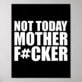 Not Today Mother Forer - Werful Motivational State Poster (Voorkant)