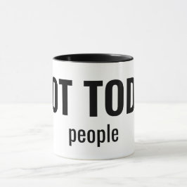 NOT TODAY - People Funny Typography Mok