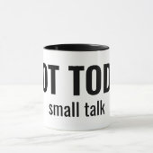 NOT TODAY - Small Talk Funny Typography Mok (Midden)