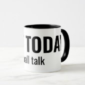 NOT TODAY - Small Talk Funny Typography Mok (Voorkant rechts)