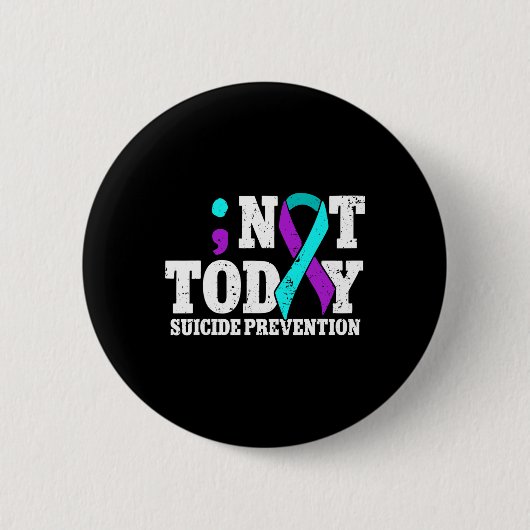 Not Today Suicide Prevention Ribbon Awareness  Ronde Button 5,7 Cm (Voorkant)