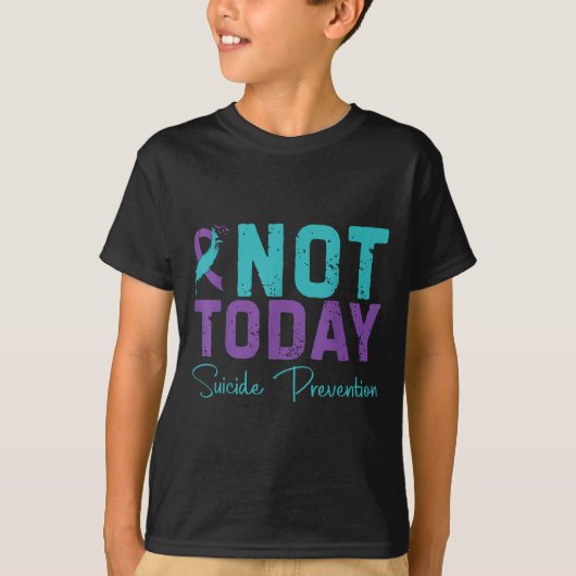 Not Today Suicide Prevention  T-shirt (Voorkant)