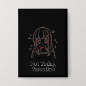 Not Today, Valentine Button (Voorkant)