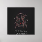 Not Today, Valentine  Canvas Afdruk (Voorkant)