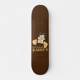 "NOT VANDAY KAREN" grappig boos man Persoonlijk Skateboard