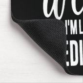 Not Weird I’m Limited Edition, Sarcastic Quote Fun Muismat (Hoek)