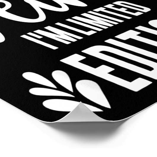 Not Weird I’m Limited Edition, Sarcastic Quote Fun Poster (Hoek)