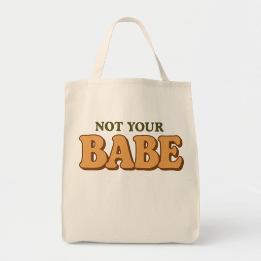 Not Your Babe Funny Sassy Quote Tote Bag (Voorkant)