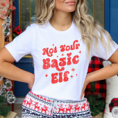 Not Your Basic Elf Christmas T-shirt