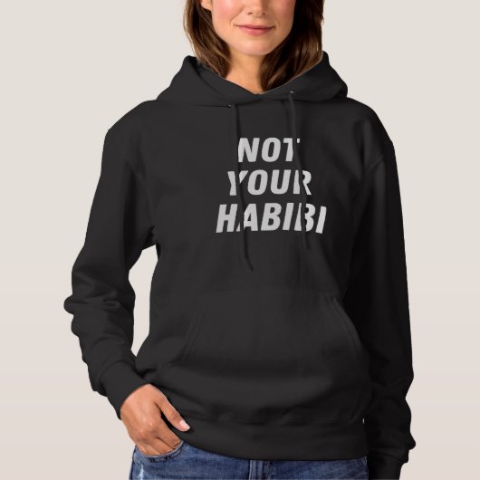 Not Your Habibi  Humor Arabic Arab Hoodie (Voorkant)