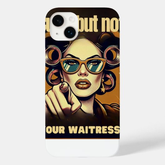 Not Your Waitress – Retro Empowerment Art Case-Mate iPhone Case (Achterkant)