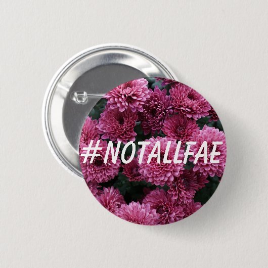 #NOTALLFAE BUTTON (Voorkant /achterkant)