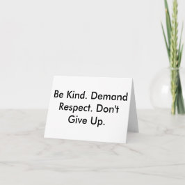 Note card about kindness, respect & not giving up kaart