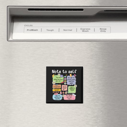 Note To Self, Motivational, Mental Health, Sitive Magneet (Insitu (Vaatwasser))